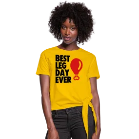 Best Leg Day Ever Women's Knotted T-Shirt