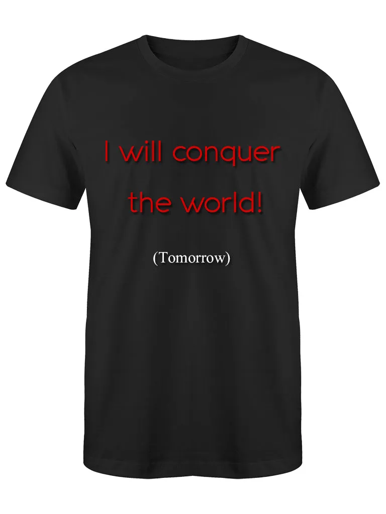 Conquisterò il mondo! (domani) t-shirt