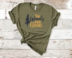 The Woods are Good Shirt