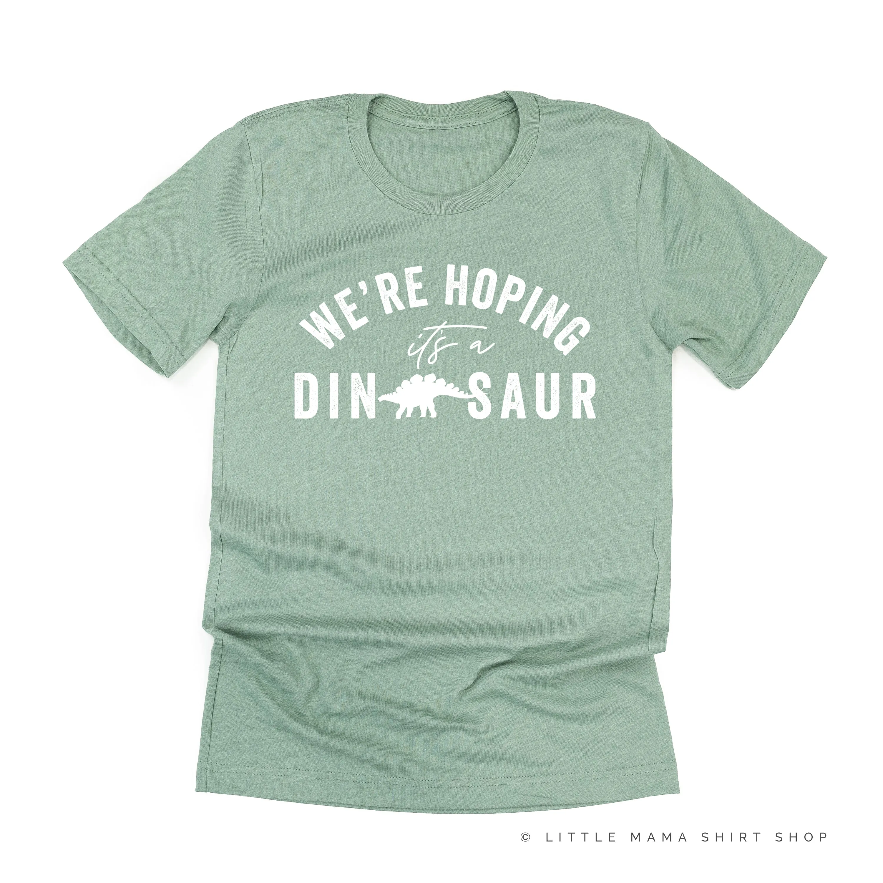 We’re Hoping it’s a Dinosaur - Unisex Tee